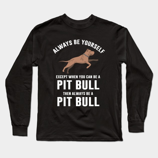 Pit bull dog quote Long Sleeve T-Shirt by anupasi
